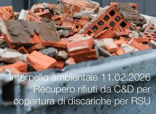 Interpello ambientale 11.02.2026 - Recupero rifiuti da C&D per copertura di discariche per RSU